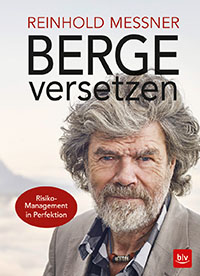 Reinhold Messner - Berge versetzen, blv-verlag